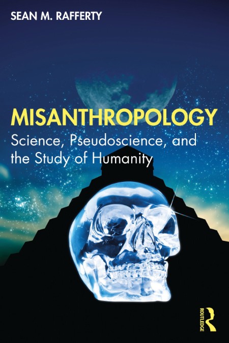 Misanthropology  Science, Pseudoscience, and the Study of Humanity by Sean M  Raff... 020026a73ab330517ea3a41c192a6dcf