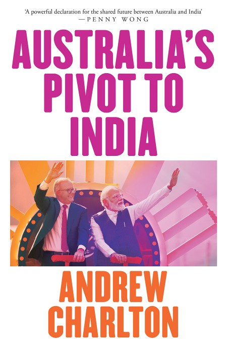 Australia's Pivot to India by Andrew Charlton  C90714a64a8da47bd6628065afc8e6dc