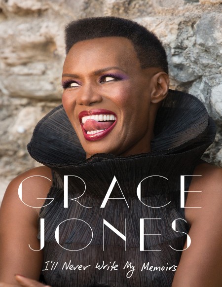 I'll Never Write My Memoirs by Grace Jones PDF 6989a8da706827897249975202ee4ff1