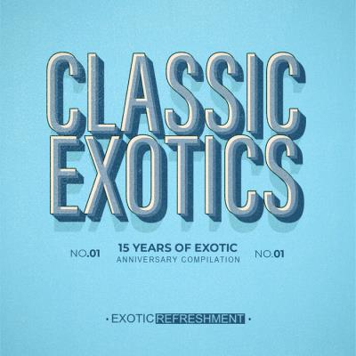 Картинка Classic Exotics - 15 Years Of Exotic, Pt. 5 (2023)
