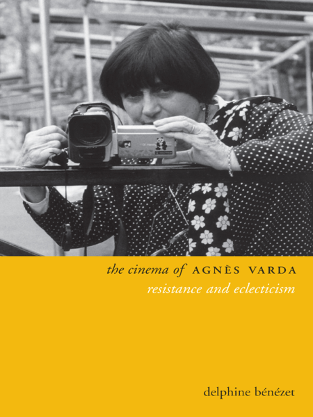 The Cinema of Agnès Varda by Delphine Benezet