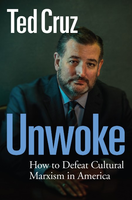 Unwoke by Ted Cruz 8e039114267327ea76a951bdde315dd6