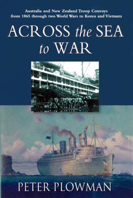 Across the Sea to War by Peter Plowman