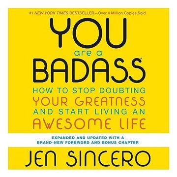 You Are a Badass Ultimate Collector's Edition: How to Stop Doubting Your Greatness and Start Livi...