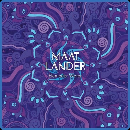 Maat Lander - Elements: Water 2023