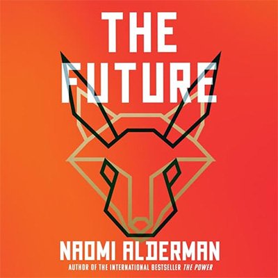 The Future by Naomi Alderman (Audiobook)