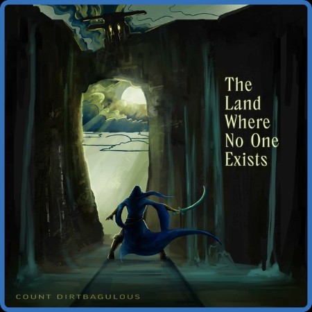 Count Dirtbagulous - The Land Where No One Exists 2023