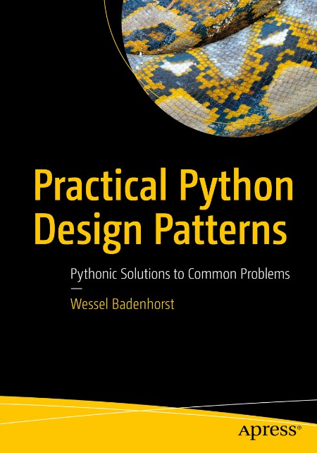 Practical Python Design Patterns by Wessel Badenhorst B33ed03e3a2228768a2ba8b9af1ae643