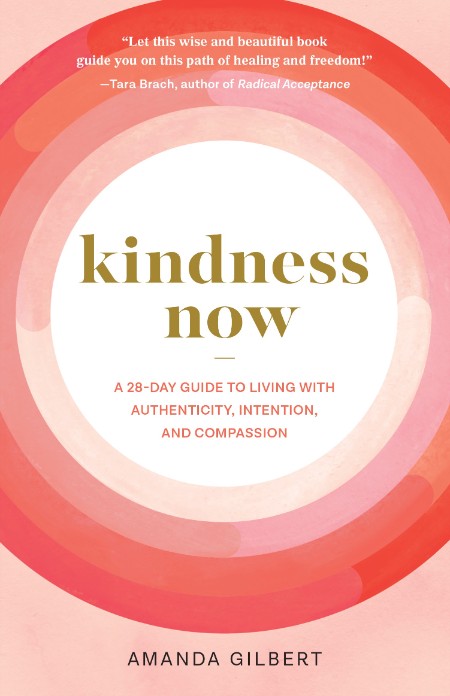 Kindness Now by Amanda Gilbert