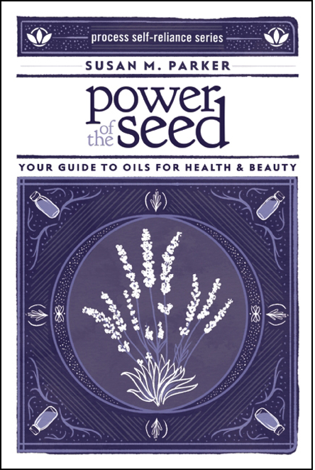 Power of the Seed by Susan M. Parker