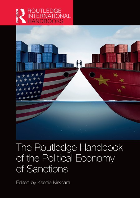 The  Handbook of the Political Economy of Sanctions by Ksenia Kirkham