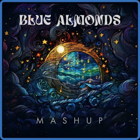 Blue Almonds - Mashup 2023