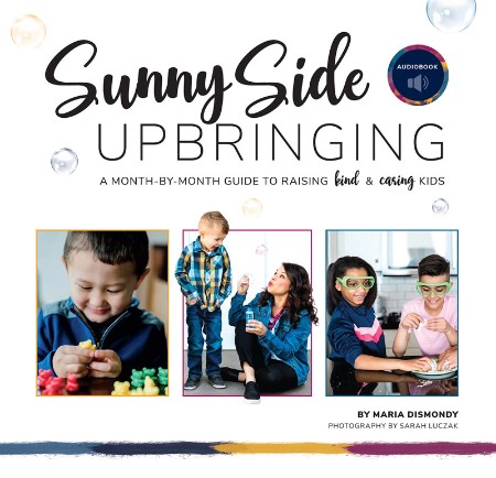 Sunny Side Upbringing by Maria Dismondy A333728f996290fce7ecf5ba7cc496a4