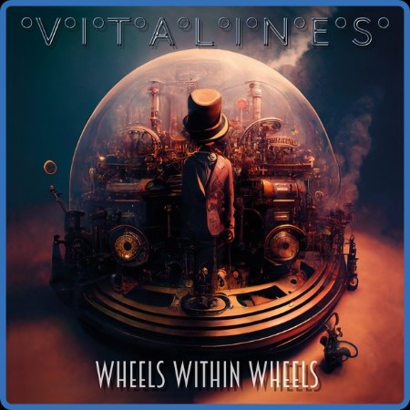 Vitalines - Wheels Within Wheels 2023