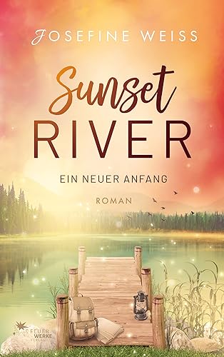 Cover: Josefine Weiss - Ein neuer Anfang (Sunset River 1)