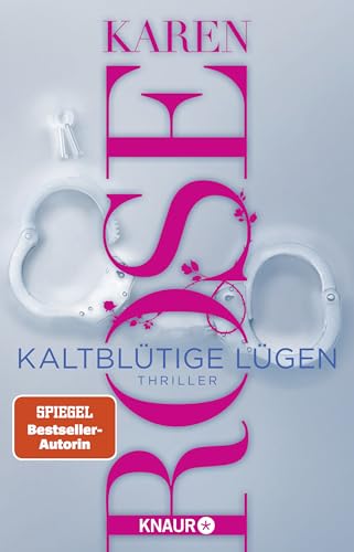 Cover: Karen Rose - Kaltblütige Lügen: Thriller