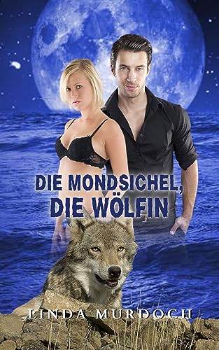 Linda Murdoch - Die Mondsichel, die W&ouml;lfin