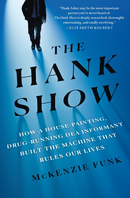 The Hank Show by McKenzie Funk