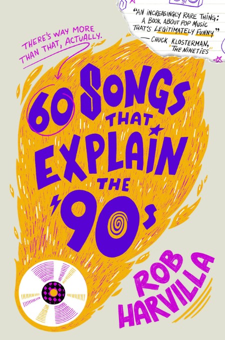 60 Songs That Explain the '90s by Rob Harvilla