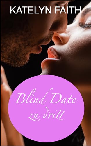 Katelyn Faith - Blind Date zu dritt