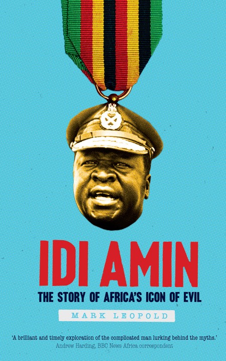 Idi Amin by Mark Leopold 8d7ecd19cf33a08073f808900c45b644