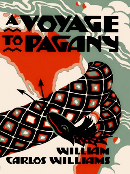 A Voyage to Pagany by William Carlos Williams