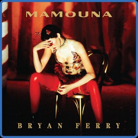 Bryan Ferry - Mamouna  (Deluxe 2023) 1994-2023