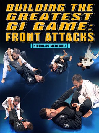 BJJ Fanatics – Building The Greatest Gi Game Front Attacks