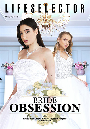 Bride Obsession (LifeSelector) [2023 г., All Sex, WEBRip, 720p] (Alexa Flexy, Jayla De Angelis, Liya Silver, Nicole Love)