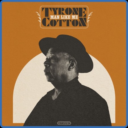 Tyrone Cotton - Man Like Me 2023