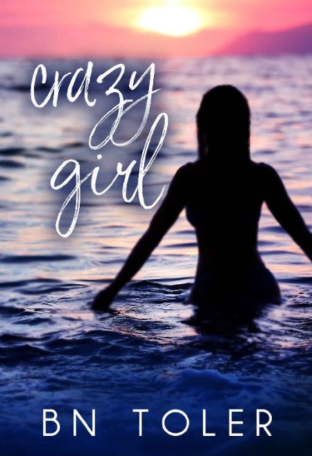 Crazy Girl by B N Toler 49f834c79b85b47dfcbaef3411861b9c