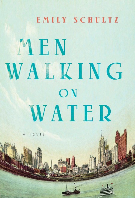 Men Walking on Water by Emily Schultz 5b370bd0368b931621507ad9084465b9