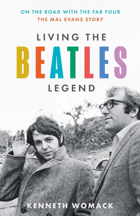 Living the Beatles Legend by Kenneth Womack