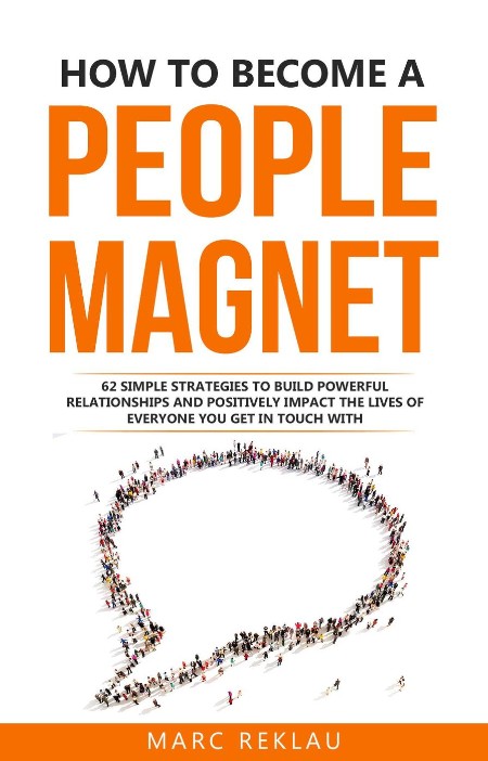 How to Become a People Magnet by Marc Reklau Ef9b69e1b6a870055f234b23f7f79728