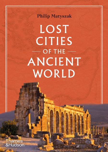 Lost Cities of the Ancient World by Philip Matyszak 6008c5131ef238f51ecb40d0da54ee33