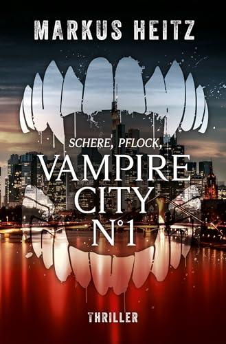 Cover: Heitz, Markus - Vampire City: Schere,Pflock,Vampir