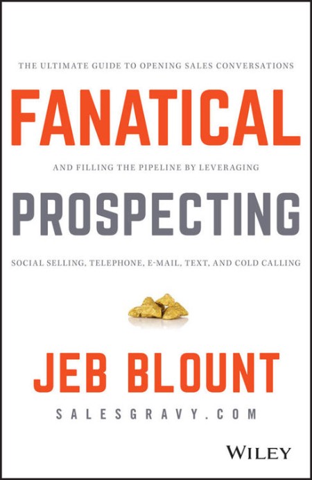 Fanatical Prospecting by Jeb Blount Bfbfd2df3dc0eca9f5e919570caf0840