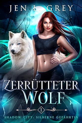 Cover: Jen L. Grey - Zerrütteter Wolf