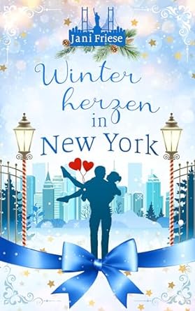 Cover: Jani Friese - Winterherzen in New York: (New York Winter Romance 2) Winterlicher Liebesroman mit Herzklopfen und Happy End Garantie