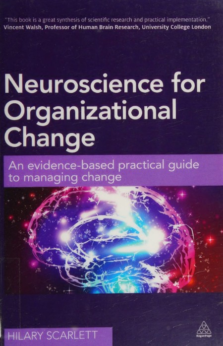 Neuroscience for Organizational Change by Hilary Scarlett