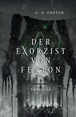 Cover: G.S. Foster - Der Exorzist von Fenton (Die Fenton-Chroniken 2)