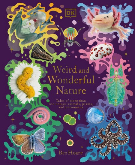 Weird and Wonderful Nature by Ben Hoare