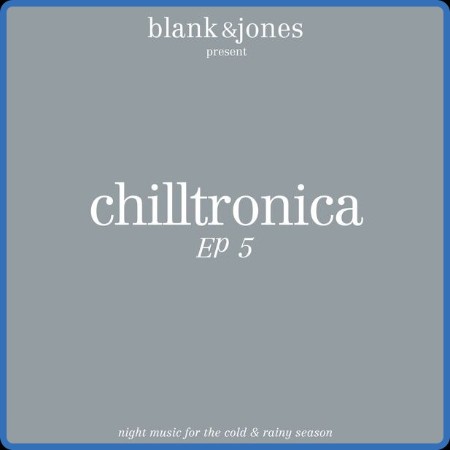 Blank & Jones - Chilltronica EP 5 2023