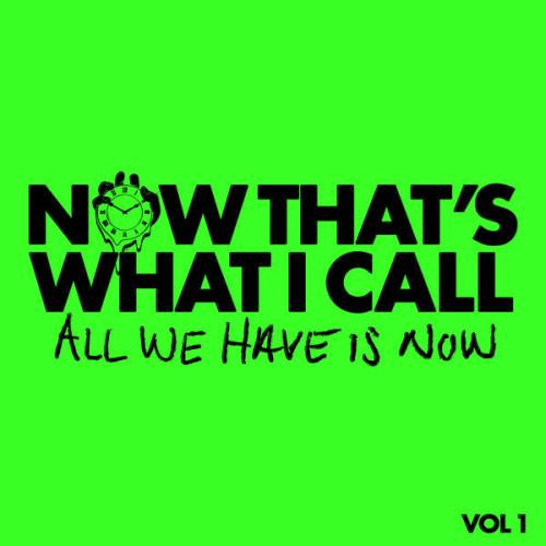 Now Thats What I Call All We Have Is Now Vol. 1 (2023) FLAC