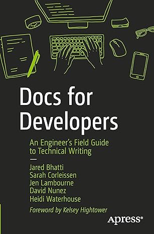 Docs for Developers: An Engineer's Field Guide to Technical Writing