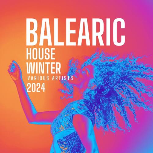 VA - Balearic House Winter 2024 (2023) (MP3)
