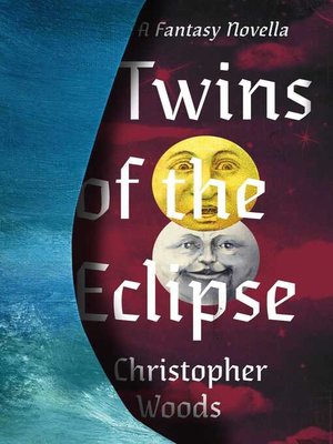 Twins of the Eclipse by Christopher Woods 3a182683ca839a427f52f309c9906eed