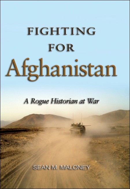 Fighting for Afghanistan by Sean M Maloney