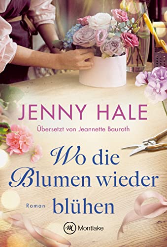 Jenny Hale - Wo die Blumen wieder blühen