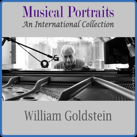 William Goldstein - Musical Portraits - An International Collection 2023